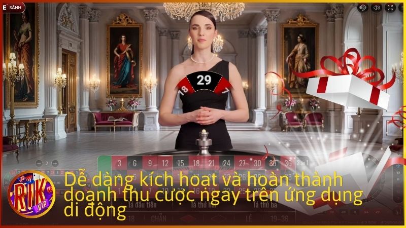 Dễ dàng kích hoạt và hoàn thành doanh thu cược ngay trên ứng dụng di động