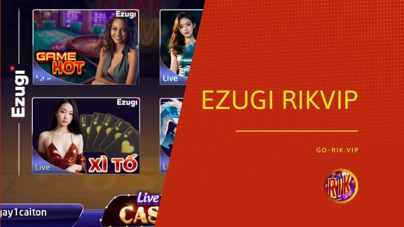 ezugi rikvip - Ezugi Rikvip – Sảnh Live Casino Bản Địa Hóa Độc Đáo Với Công Nghệ Tương Tác Đa Điểm Và Trải Nghiệm Sòng Bạc Chân Thực