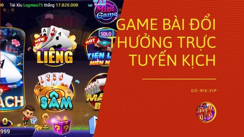 Sảnh chơi game bài đổi thưởng trực tuyến kịch tính và sòng phẳng