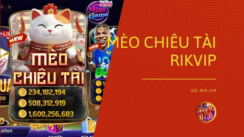 meo chieu tai rikvip - Mèo Chiêu Tài Rikvip – Siêu Phẩm Nổ Hũ Slot Cực Đỉnh Với Quỹ Thưởng Tích Lũy Hàng Tỷ Đồng Và Biểu Tượng May Mắn Á Đông
