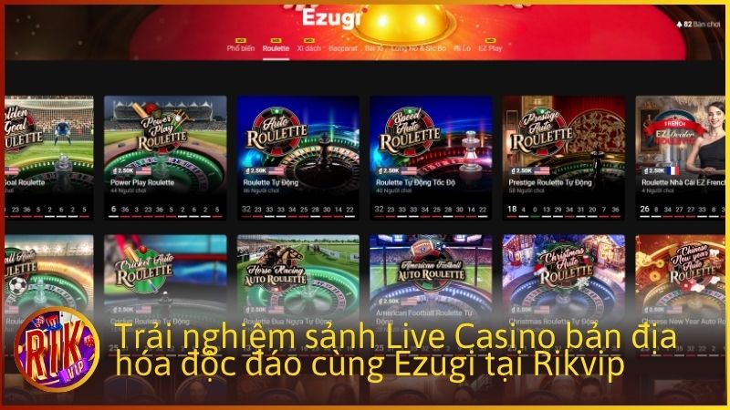 Trải nghiệm sảnh Live Casino bản địa hóa độc đáo cùng Ezugi Rikvip